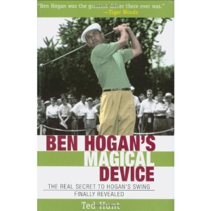 Ben Hogan's Magical Device: The Real Secret to Hogan's Swing Finally Revealed