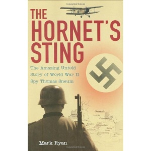 The Hornet's Sting: The Amazing Untold Story of World War II Spy Thomas Sneum