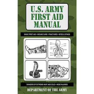U.S. Army First Aid Manual (US Army Survival)
