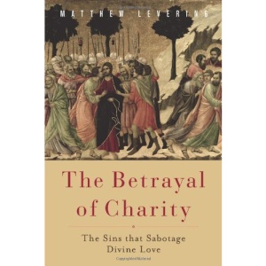 Betrayal of Charity: The Sins That Sabotage Divine Love