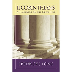 2 Corinthians: A Handbook on the Greek Text (Baylor Handbook on the Greek New Testament)