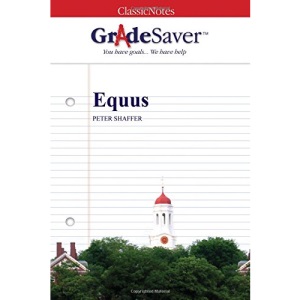 GradeSaver (TM) ClassicNotes: Equus