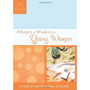 365 Daily Whispers of Wisdom for Young Women: A Year of Inspirational Readings