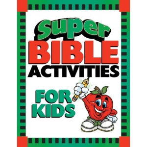 Super Bible Activities for Kids (Super Bible Activity Books for Kids)