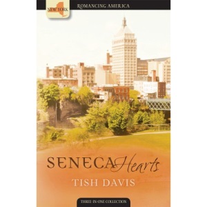 Seneca Hearts: The Past Helps Set Three Romances Free (Romancing America)