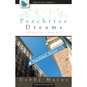 Peachtree Dreams: Love Sweeter Than a Georgia Peach (Romancing America)
