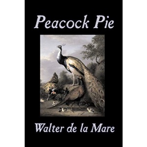Peacock Pie by Walter da la Mare, Fiction, Literary, Poetry, English, Irish, Scottish, Welsh, Classics