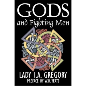 Gods and Fighting Men by Lady I. A. Gregory, Fiction, Fantasy, Literary, Fairy Tales, Folk Tales, Legends & Mythology