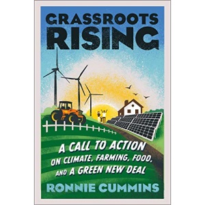 Grassroots Rising: A Call to Action on Climate, Farming,Food, and a Green New Deal
