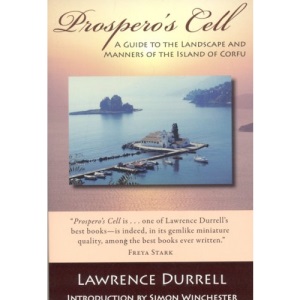 Prospero's Cell: A Guide to the Landscape and Manners of the Island of Corfu