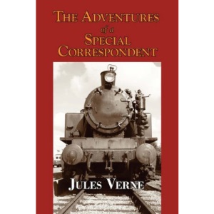 Claudius Bombarnac: The Adventures of a Special Correspondent