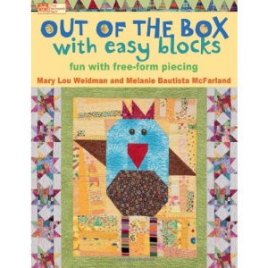 Out of the Box Blocks: Fun with Free-Form Piecing (That Patchwork Place)