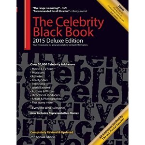 The Celebrity Black Book 2015: Over 50,000+ Accurate Celebrity Addresses for Autographs, Charity & Nonprofit Fundraising, Celebrity Endorsements, Getting Publicity, Guerrilla Marketing & More!