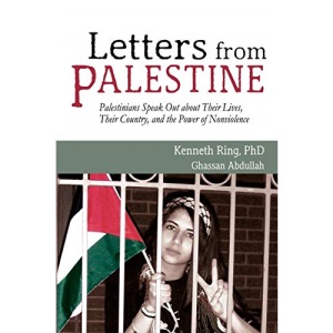 Letters from Palestine: Palestinians Speak Out about Their Lives, Their Country, and the Power of Nonviolence