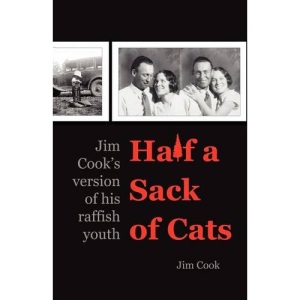 Half a Sack of Cats: Jim Cook's Version of His Raffish Youth
