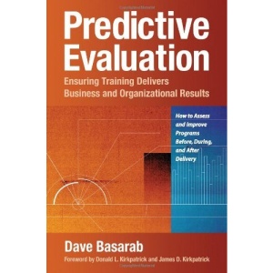 Predictive Evaluation: Ensuring Training Delivers Business and Organizational Results