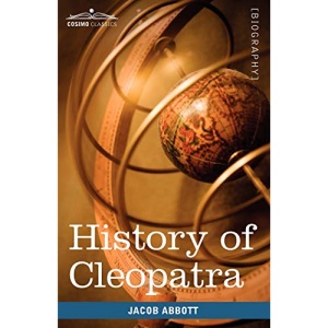 History of Cleopatra, Queen of Egypt (Makers of History)