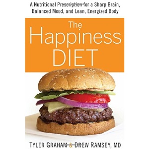 The Happiness Diet: A Nutritional Prescription for a Sharp Brain, Balanced Mood, and Lean, Energized Body
