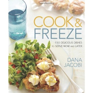 Cook & Freeze: 150 Delicious Dishes to Serve Now and Later
