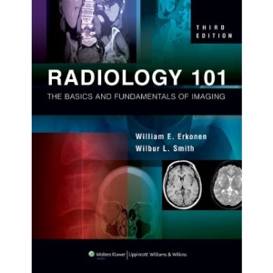 Radiology 101: The Basics and Fundamentals of Imaging