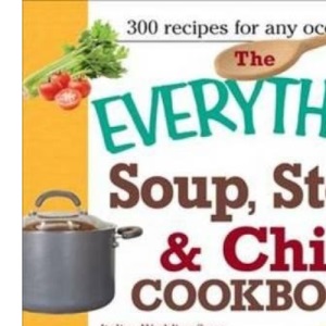 The Everything Soup, Stew, & Chili Cookbook