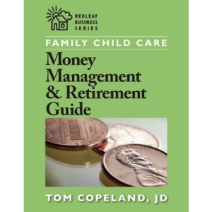 Family Child Care Money Management & Retirement Guide (Redleaf Business)