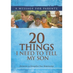 20 Things I Need to Tell My Son: Devotions to Strengthen Your Relationship
