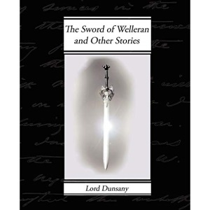 The Sword of Welleran and Other Stories