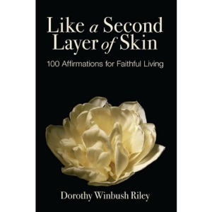 Like a Second Layer of Skin: 100 Affirmations for Faithful Living