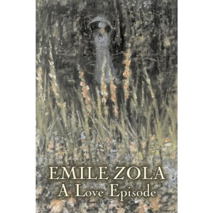 A Love Episode by Emile Zola, Fiction, Literary, Classics