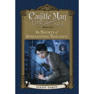 The Society of Unrelenting Vigilance (Candle Man (Hardback))