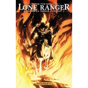 The Lone Ranger Volume 3: Scorched Earth HC: v. 3