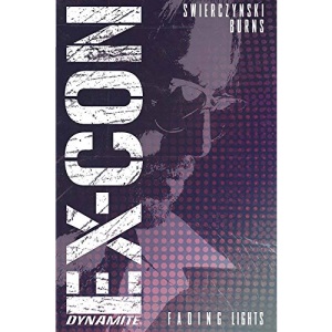 Ex-Con Volume 1: Fading Lights (Ex-Con Tp)