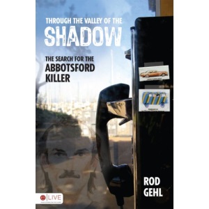 Through the Valley of the Shadow: The Search for the Abbotsford Killer