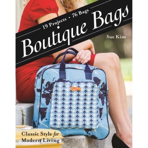 Boutique Bags: Classic Style for Modern Living • 19 Projects, 76 Bags