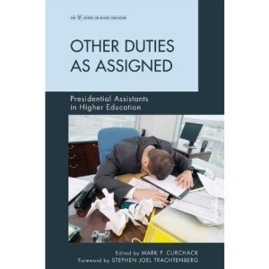 Other Duties as Assigned: Presidential Assistants in Higher Education (American Council on Education Series on Higher Education)