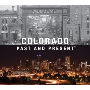 Colorado Past and Present (Past and Present (Thunder Bay))