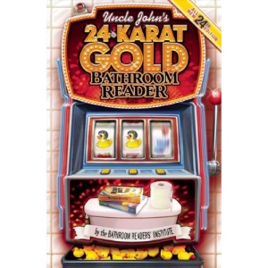 Uncle John's 24-Karat Gold Bathroom Reader (Uncle John's Bathroom Reader)