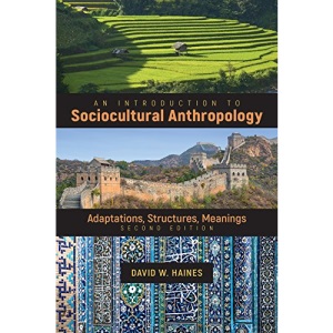 An Introduction to Sociocultural Anthropology: Adaptations, Structures, Meanings