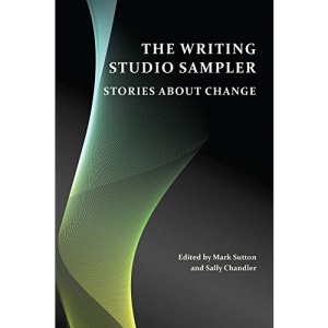 The Writing Studio Sampler: Stories about Change