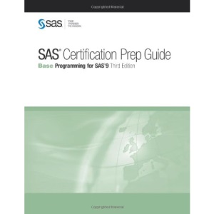 SAS Certification Prep Guide: Base Programming for SAS 9
