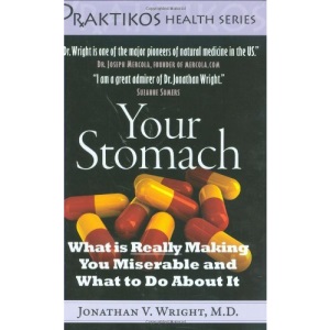 Your Stomach: What Is Really Making You Miserable and What to Do about It (Praktikos Health)