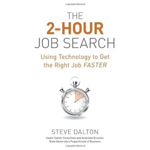 The 2-Hour Job Search: Using Technology to Get the Right Job Faster