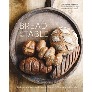 Bread on the Table: Recipes for Making and Enjoying Europe's Most Beloved Breads