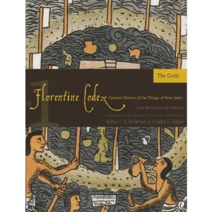Florentine Codex: Book 1: Book 1: The Gods
