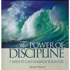 The Power of Discipline: 7 Ways It Can Change Your Life