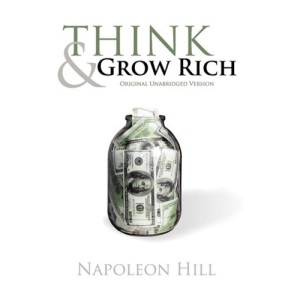 Think and Grow Rich (Original Unabridged Version)