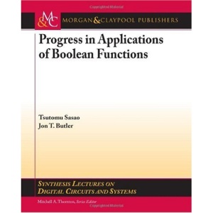Progress in Applications of Boolean Functions (Synthesis Lectures on Digital Circuits and Systems)