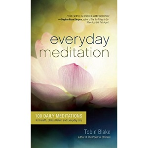 Everyday Meditation: 100 Daily Meditations for Health, Stress Relief, and Everyday Joy