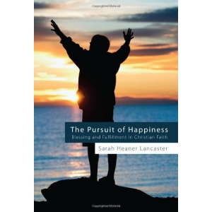 The Pursuit of Happiness: Blessing and Fulfillment in Christian Faith